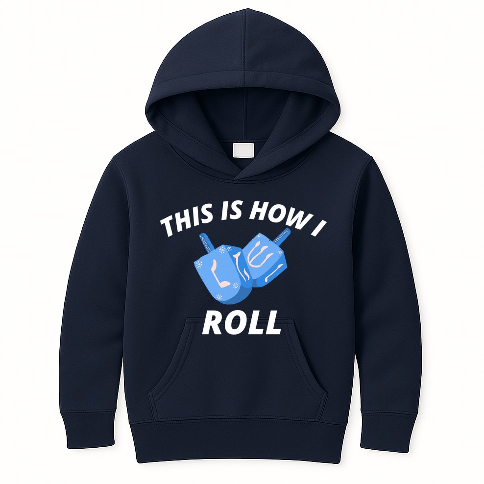 This Is How I Roll Funny Dreidel Funny Dreidel Gift Menorah Chanukah Hanukkah Kids Hoodie