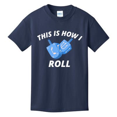 This Is How I Roll Funny Dreidel Funny Dreidel Gift Menorah Chanukah Hanukkah Kids T-Shirt