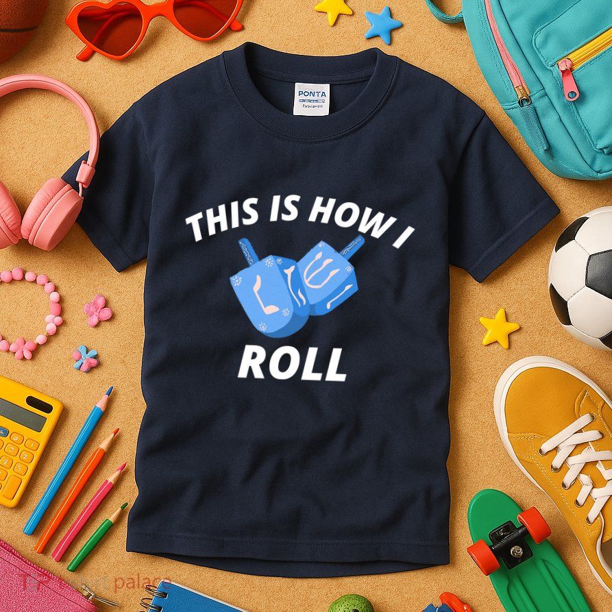 This Is How I Roll Funny Dreidel Funny Dreidel Gift Menorah Chanukah Hanukkah Kids T-Shirt