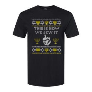 This Is How We Jew It Funny Gift Funny Jewish Chanukah Gift Funny Gift Softstyle CVC T-Shirt