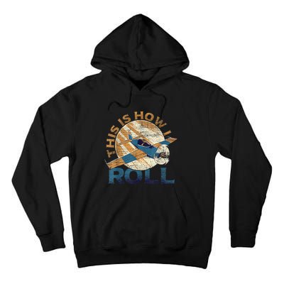 This Is How I Roll Pilot Tall Hoodie