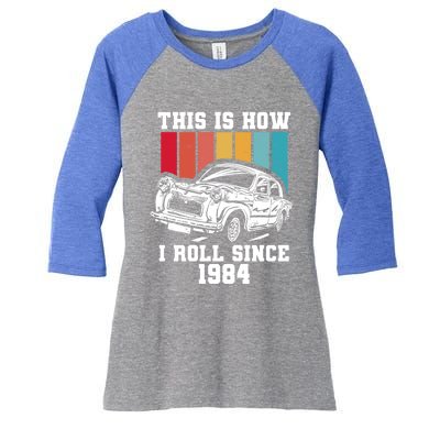 This Is How I Roll Since 1984 Cute Gift Women's Tri-Blend 3/4-Sleeve Raglan Shirt