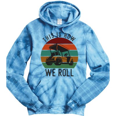 This Is How We Roll Golf Cart Funny Golfers Player Tie Dye Hoodie