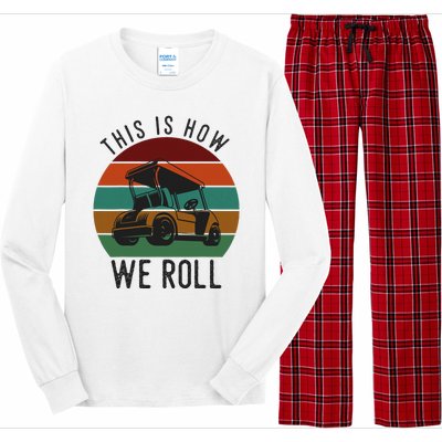 This Is How We Roll Golf Cart Funny Golfers Player Long Sleeve Pajama Set