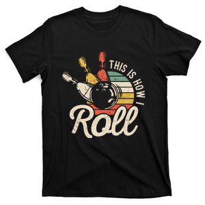 This Is How I Roll Retro Bowling Bowler Funny Gift T-Shirt