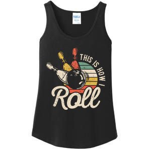 This Is How I Roll Retro Bowling Bowler Funny Gift Ladies Essential Tank