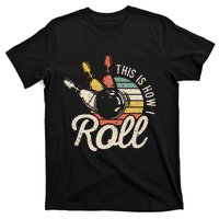 This Is How I Roll Retro Bowling Bowler Funny Gift T-Shirt