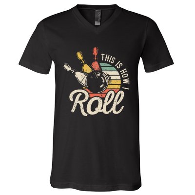 This Is How I Roll Retro Bowling Bowler Funny Gift V-Neck T-Shirt