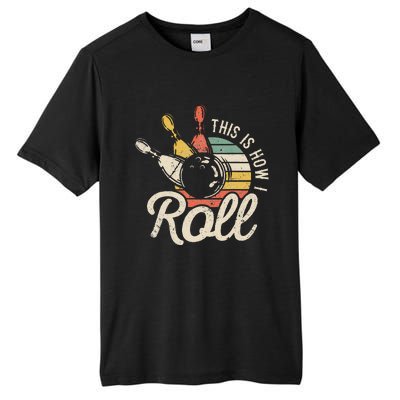 This Is How I Roll Retro Bowling Bowler Funny Gift Tall Fusion ChromaSoft Performance T-Shirt