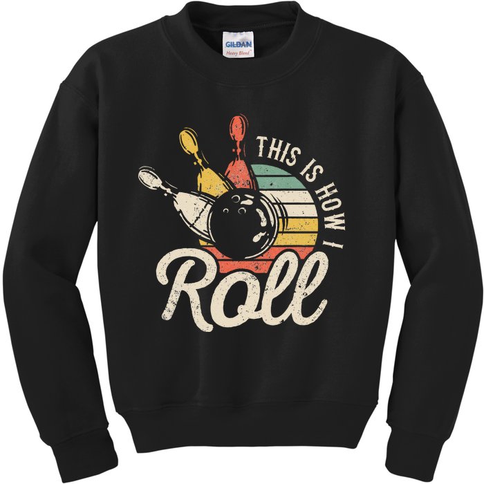 This Is How I Roll Retro Bowling Bowler Funny Gift Kids Sweatshirt