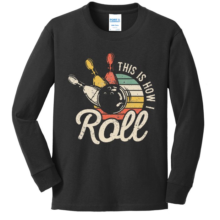 This Is How I Roll Retro Bowling Bowler Funny Gift Kids Long Sleeve Shirt