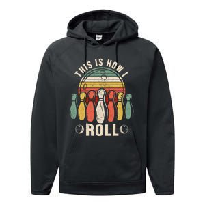 This Is How I Roll Retro Bowling Bowler Funny Gift Performance Fleece Hoodie