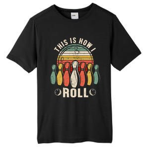 This Is How I Roll Retro Bowling Bowler Funny Gift Tall Fusion ChromaSoft Performance T-Shirt