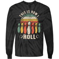 This Is How I Roll Retro Bowling Bowler Funny Gift Tie-Dye Long Sleeve Shirt