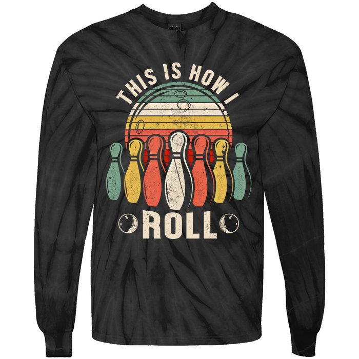 This Is How I Roll Retro Bowling Bowler Funny Gift Tie-Dye Long Sleeve Shirt