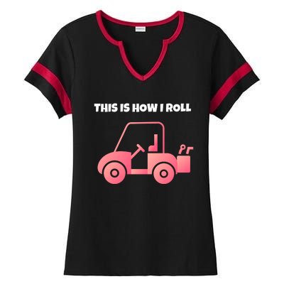 This Is How I Roll Golf Cart Funny Golfers Ladies Halftime Notch Neck Tee