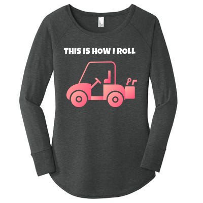 This Is How I Roll Golf Cart Funny Golfers Women's Perfect Tri Tunic Long Sleeve Shirt