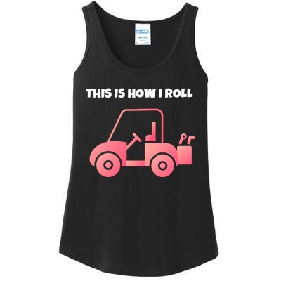 This Is How I Roll Golf Cart Funny Golfers Ladies Essential Tank