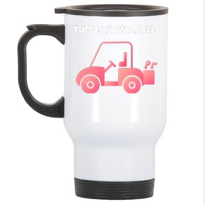 This Is How I Roll Golf Cart Funny Golfers Stainless Steel Travel Mug