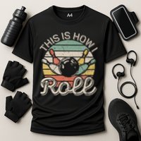 This Is How I Roll Retro Bowling Bowler Funny Performance Shirt