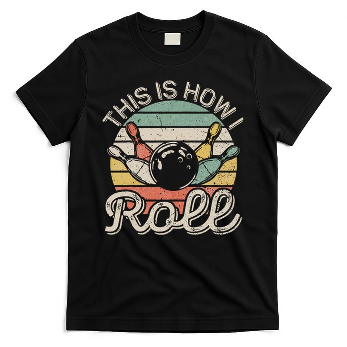 This Is How I Roll Retro Bowling Bowler Funny T-Shirt