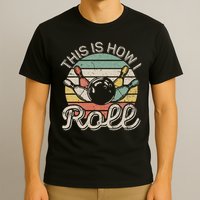 This Is How I Roll Retro Bowling Bowler Funny T-Shirt