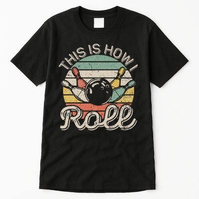 This Is How I Roll Retro Bowling Bowler Funny Tall T-Shirt