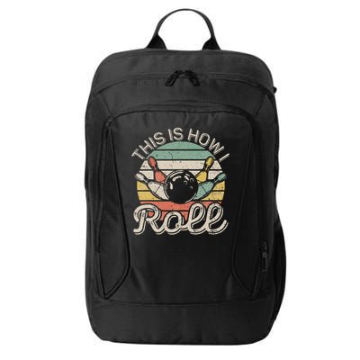 This Is How I Roll Retro Bowling Bowler Funny City Backpack