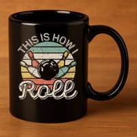This Is How I Roll Retro Bowling Bowler Funny 11oz C Handle Ceramic Mug
