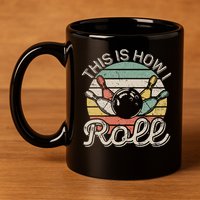 This Is How I Roll Retro Bowling Bowler Funny 11oz C Handle Ceramic Mug