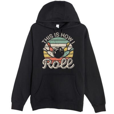 This Is How I Roll Retro Bowling Bowler Funny Premium Pullover Hoodie