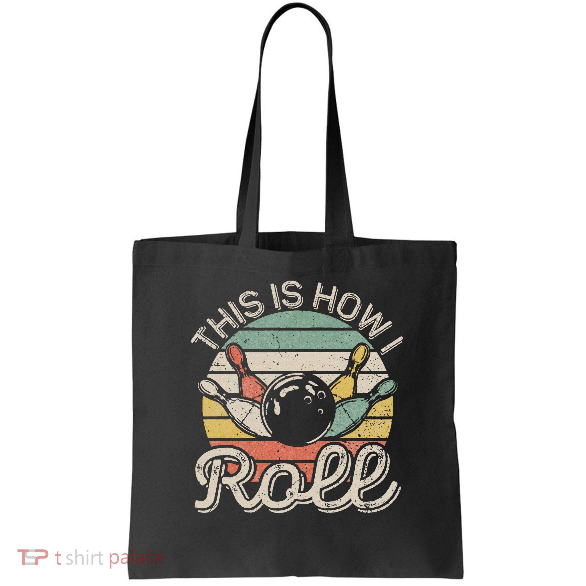 This Is How I Roll Retro Bowling Bowler Funny Bag