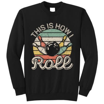 This Is How I Roll Retro Bowling Bowler Funny Tall Sweatshirt