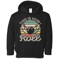 This Is How I Roll Retro Bowling Bowler Funny Toddler Hoodie
