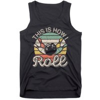 This Is How I Roll Retro Bowling Bowler Funny Tank Top