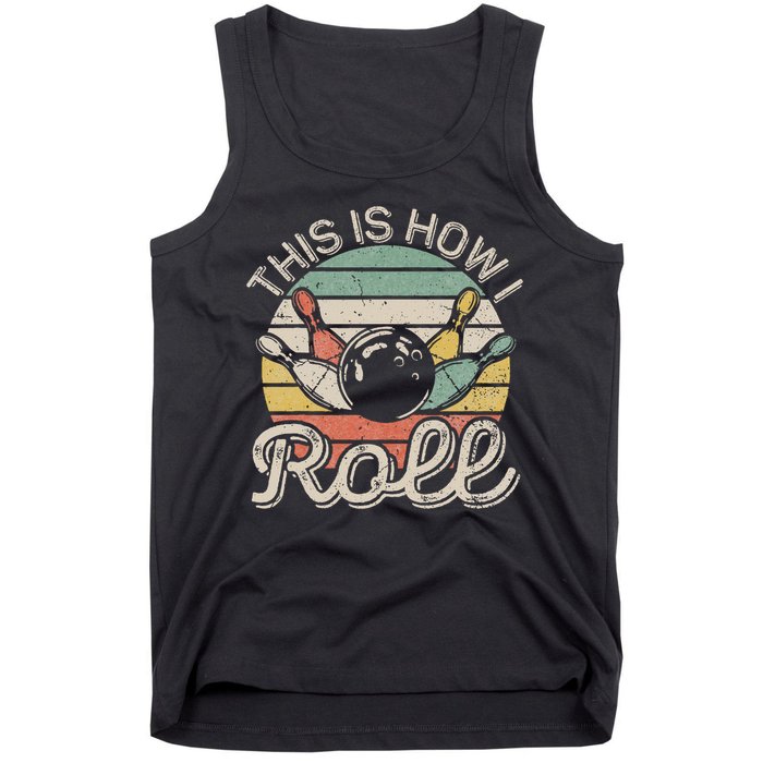 This Is How I Roll Retro Bowling Bowler Funny Tank Top