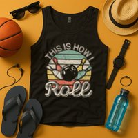 This Is How I Roll Retro Bowling Bowler Funny Tank Top