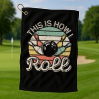 This Is How I Roll Retro Bowling Bowler Funny Golf Towel