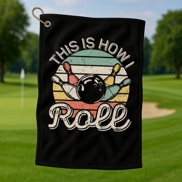 This Is How I Roll Retro Bowling Bowler Funny Golf Towel