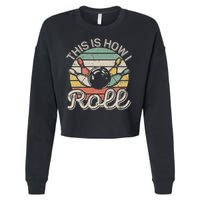 This Is How I Roll Retro Bowling Bowler Funny Cropped Pullover Crew