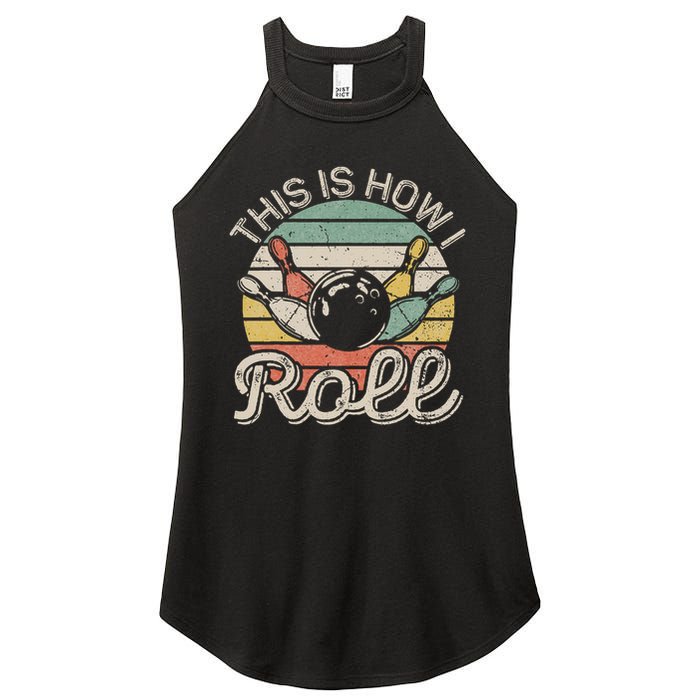 This Is How I Roll Retro Bowling Bowler Funny Women's Perfect Tri Rocker Tank
