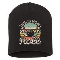 This Is How I Roll Retro Bowling Bowler Funny Short Acrylic Beanie