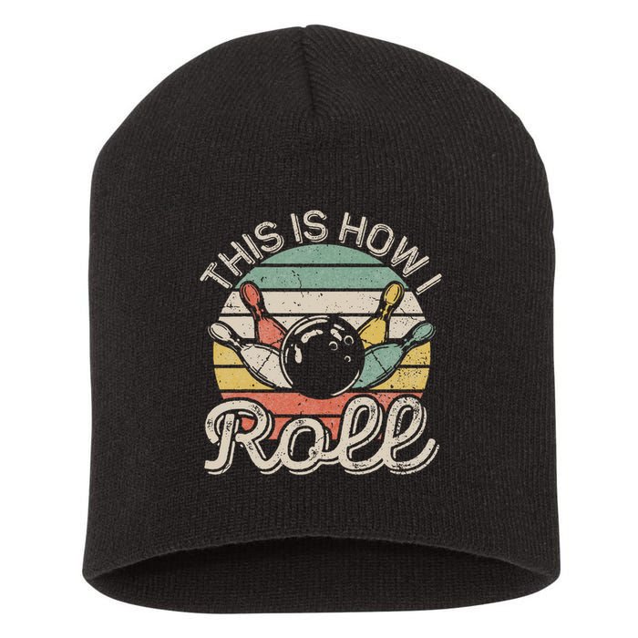 This Is How I Roll Retro Bowling Bowler Funny Short Acrylic Beanie