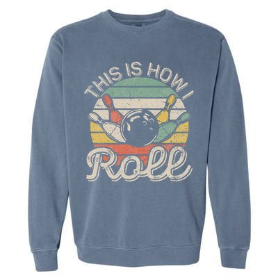 This Is How I Roll Retro Bowling Bowler Funny Garment-Dyed Sweatshirt