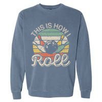 This Is How I Roll Retro Bowling Bowler Funny Garment-Dyed Sweatshirt