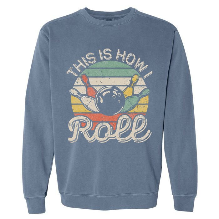 This Is How I Roll Retro Bowling Bowler Funny Garment-Dyed Sweatshirt