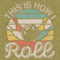 This Is How I Roll Retro Bowling Bowler Funny Garment-Dyed Women's Muscle Tee