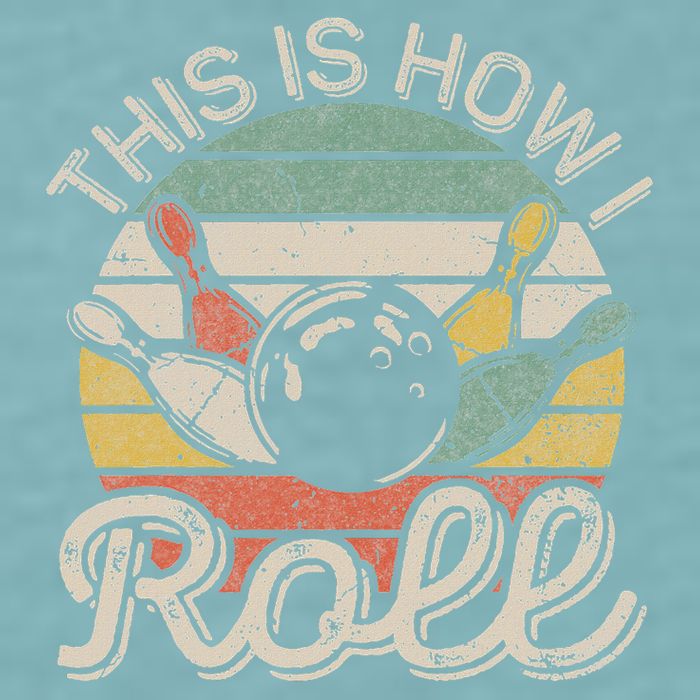 This Is How I Roll Retro Bowling Bowler Funny Sueded Cloud Jersey T-Shirt