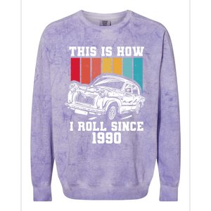 This Is How I Roll Since 1990 Meaningful Gift Colorblast Crewneck Sweatshirt