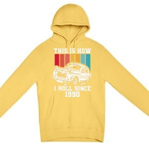 This Is How I Roll Since 1990 Meaningful Gift Premium Pullover Hoodie